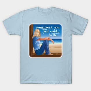 Just Be T-Shirt